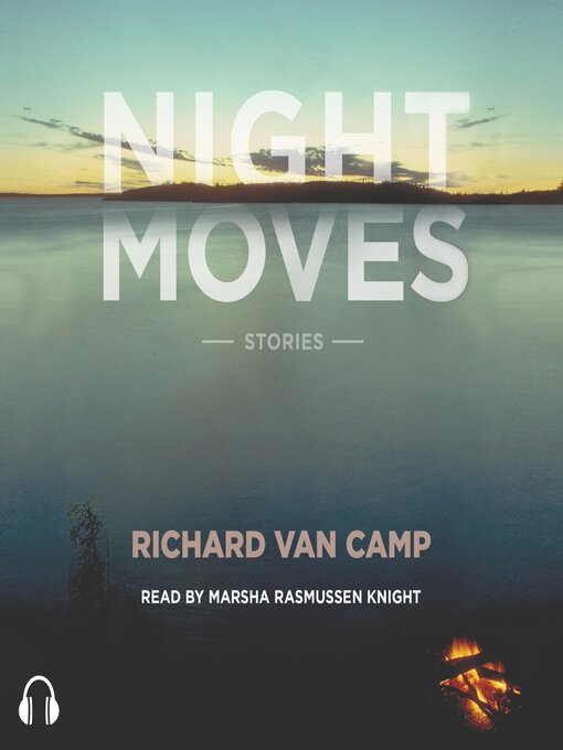 Title details for Night Moves by Richard Van Camp - Available